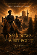Shadows at West Point: What Endures Unseen — Signed Hardcover